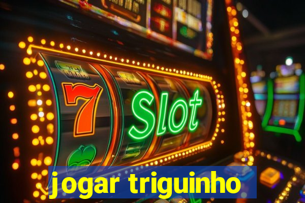 jogar triguinho